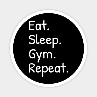 Eat Sleep Gym Repeat Funny Magnet